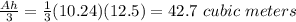 \frac{Ah}{3}=\frac{1}{3}(10.24)(12.5)=42.7\,\,cubic \,\,meters