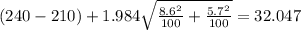 (240-210) +1.984 \sqrt{\frac{8.6^2}{100}+\frac{5.7^2}{100}}=32.047