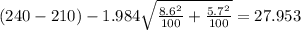 (240-210) -1.984 \sqrt{\frac{8.6^2}{100}+\frac{5.7^2}{100}}=27.953