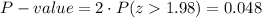 P-value=2\cdot P(z1.98)=0.048