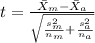 t=\frac{\bar X_{m}-\bar X_{a}}{\sqrt{\frac{s^2_{m}}{n_{m}}+\frac{s^2_{a}}{n_{a}}}}