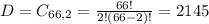 D = C_{66,2} = \frac{66!}{2!(66-2)!} = 2145
