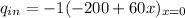 q_{in}= -1 (-200+60x)_{x=0}