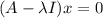 (A-\lambda I)x =0