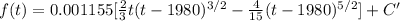 f(t)=0.001155[\frac{2}{3}t(t-1980)^{3/2}-\frac{4}{15}(t-1980)^{5/2}]+C'