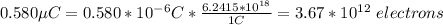 0.580\mu C=0.580*10^{-6}C*\frac{6.2415*10^{18}}{1C}=3.67*10^{12}\ electrons