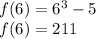 f(6)=6^3-5\\f(6)=211