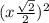 (x\frac{\sqrt{2}}{2})^{2}