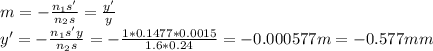 m=-\frac{n_1s'}{n_2s}=\frac{y'}{y}\\  y'=-\frac{n_1s'y}{n_2s} =-\frac{1*0.1477*0.0015}{1.6*0.24} =-0.000577m=-0.577mm