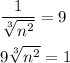 \dfrac{1}{\sqrt[3]{n^2}}=9\\\\9\sqrt[3]{n^2}=1
