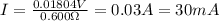 I=\frac{0.01804V}{0.600\Omega}=0.03A=30mA
