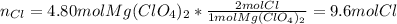 n_{Cl}=4.80molMg(ClO_4)_2*\frac{2molCl}{1molMg(ClO_4)_2} =9.6molCl