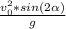 \frac{v_{0}^2*sin(2\alpha)}{g}