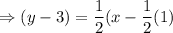 \Rightarrow (y-3)=\dfrac{1}{2}(x}-\dfrac{1}{2}(1)