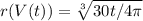 r(V(t))=\sqrt[3]{30t/4\pi}