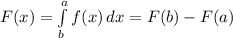 F(x) = \int\limits^a_b {f(x)} \, dx = F(b) -F(a)