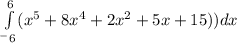 \int\limits^6_^-6} (x^{5}  + 8 x^{4}  + 2 x^{2}  + 5 x + 15) )dx