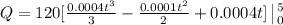 Q = 120 [ \frac{0.0004t^3 }{3} - \frac{0.0001 t^2}{2} +0.0004t] }  \left | 5} \atop {0}} \right.