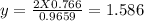 y = \frac{ 2 X 0.766}{0.9659}  = 1. 586