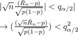 |\sqrt{n} \frac{(\bar R_n-p)}{\sqrt{p(1-p)} } |