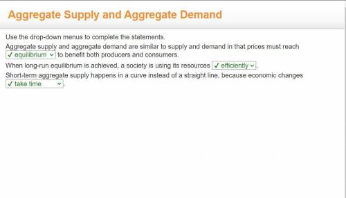 Aggregate supply and aggregate demand are similar to supply and demand in that prices must reach

to