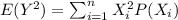 E(Y^2) =\sum_{i=1}^n X^2_i P(X_i)