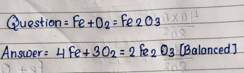 Fe + 02 - Fe2O3 what is the correct balance