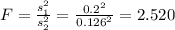 F=\frac{s^2_1}{s^2_2}=\frac{0.2^2}{0.126^2}=2.520
