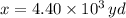 x = 4.40\times 10^{3}\,yd