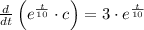 \frac{d}{dt}\left(e^{\frac{t}{10}}\cdot c\right) = 3\cdot e^{\frac{t}{10} }