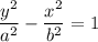 \dfrac{y^2}{a^2} -\dfrac{x^2}{b^2}=1