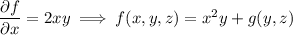 \dfrac{\partial f}{\partial x}=2xy\implies f(x,y,z)=x^2y+g(y,z)