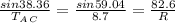 \frac{sin 38.36}{T_A_C} =  \frac{sin 59.04}{8.7}  =  \frac{82.6}{R}