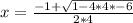 x= \frac{-1+\sqrt{1-4*4*-6} }{2*4}