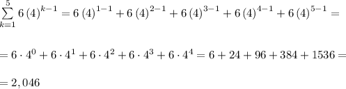 \sum\limits_{k=1}^{5}6\left(4\right)^{k-1}=6\left(4\right)^{1-1}+6\left(4\right)^{2-1}+6\left(4\right)^{3-1}+6\left(4\right)^{4-1}+6\left(4\right)^{5-1}=\\\\\\=6\cdot4^0+6\cdot4^1+6\cdot4^2+6\cdot4^3+6\cdot4^4=6+24+96+384+1536=\\\\=2,046