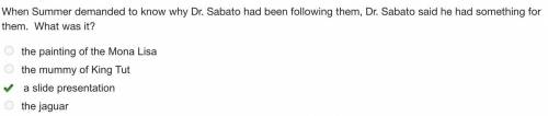 When Summer demanded to know why Dr. Sabato had been following them, Dr. Sabato said he had somethin