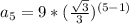 a_5 = 9 * (\frac{\sqrt{3}}{3})^{(5 - 1)}