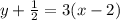 y + \frac{1}{2} = 3(x - 2)