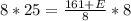 8 * 25 = \frac{161 + E}{8} * 8