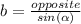 b=\frac{opposite}{sin(\alpha )}