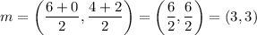 m=\left( \dfrac{6+0}{2},\dfrac{4+2}{2} \right)=\left( \dfrac{6}{2},\dfrac{6}{2} \right)=(3,3)