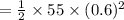 = \frac{1}{2}\times 55\times (0.6)^2