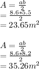 A=\frac{ab}{2}\\ =\frac{8.6*5.5}{2}\\ =23.65m^2\\\\A=\frac{ab}{2}\\ =\frac{8.6*8.2}{2} \\=35.26m^2