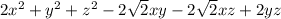 2x^{2} + y^{2} + z^{2}  - 2\sqrt{2} xy - 2\sqrt{2} xz + 2yz