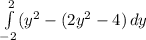 \int\limits^2_{-2}  (y^2-(2y^2-4)} \, dy