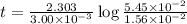 t=\frac{2.303}{3.00\times 10^{-3}}\log\frac{5.45\times 10^{-2}}{1.56\times 10^{-2}}