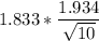 1.833 * \dfrac{1.934}{\sqrt{10}}