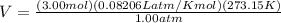 V=\frac{(3.00 mol)(0.08206Latm/Kmol)(273.15K)}{1.00 atm}