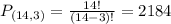 P_{(14,3)} = \frac{14!}{(14-3)!} = 2184