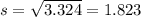 s= \sqrt{3.324}= 1.823